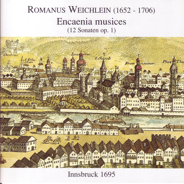 Romanus Weichlein (1652-1706), Encaenia musices (12 Sonaten op. 1), Innsbruck 1695 (KK22)
