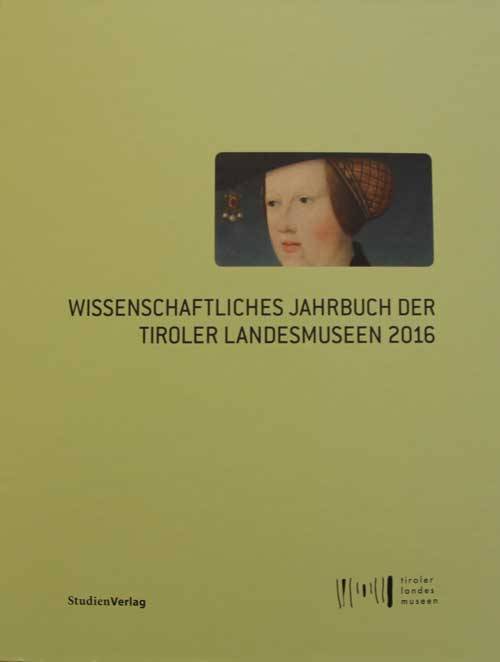 Wiss. Jahrbuch der Tiroler Landesmuseen 2016