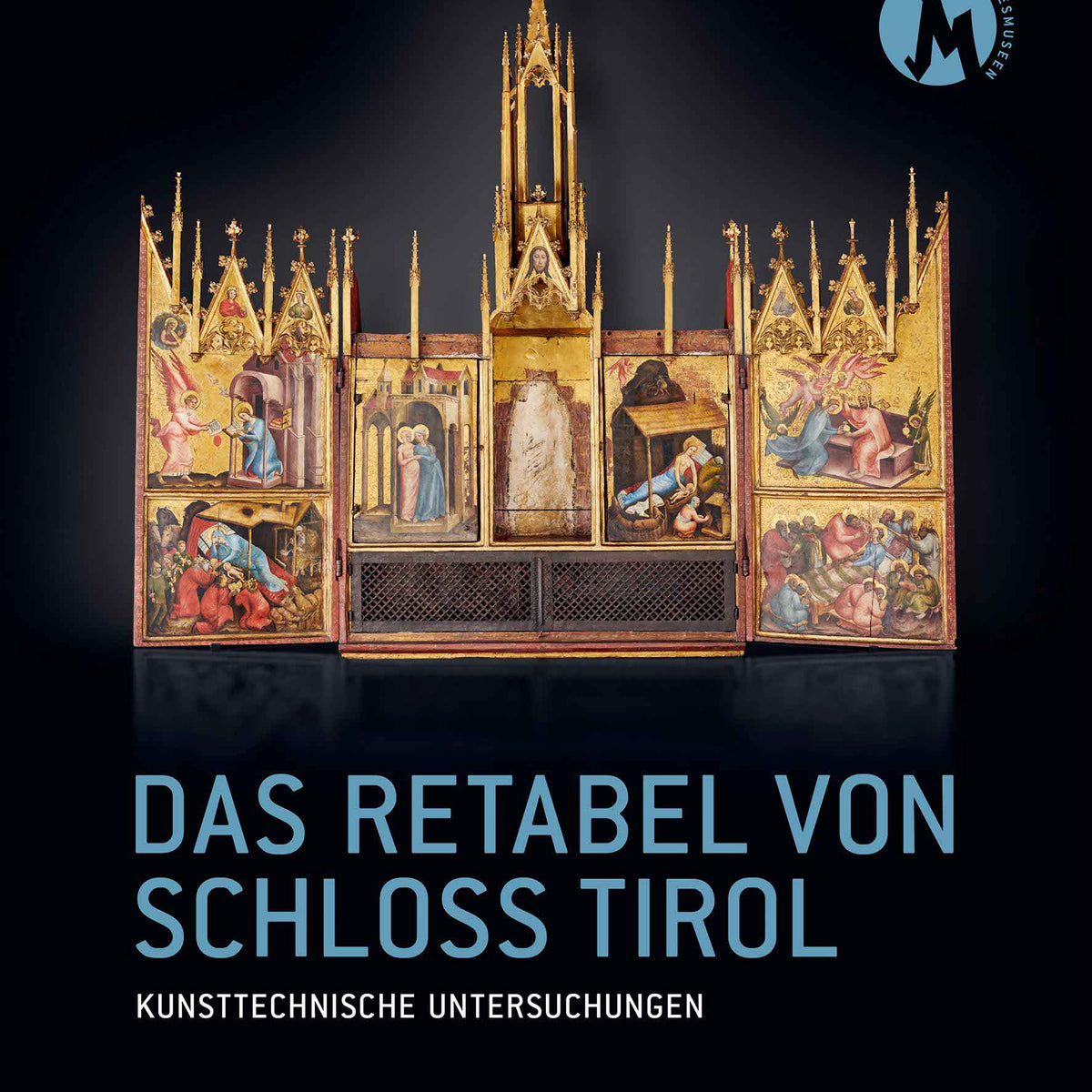 Das Retabel von Schloss Tirol - Kunsttechnische Untersuchungen