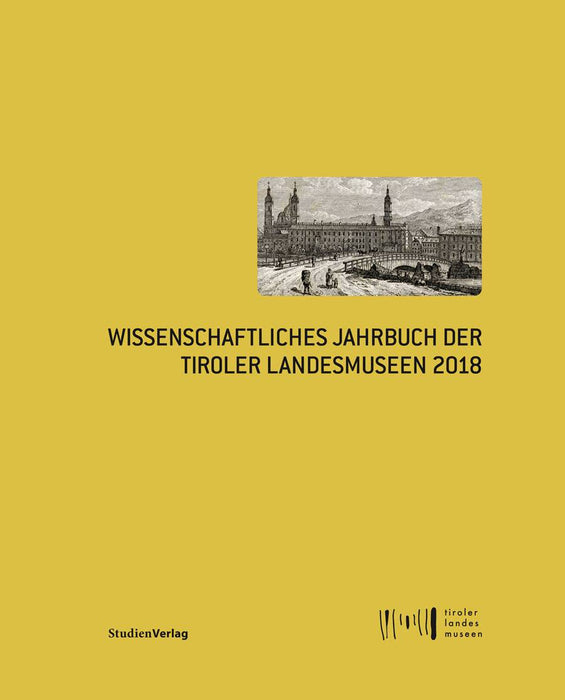 Wiss. Jahrbuch der Tiroler Landesmuseen 2018
