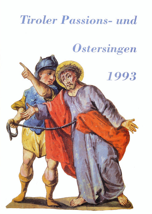 Tiroler Passions- und Ostersingen 1993